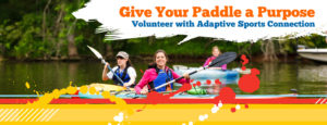 Give Your Paddle a Purpose – Volunteer with Adaptive Sports Connection