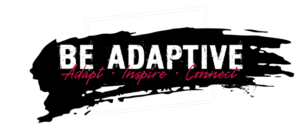 Be Adaptive